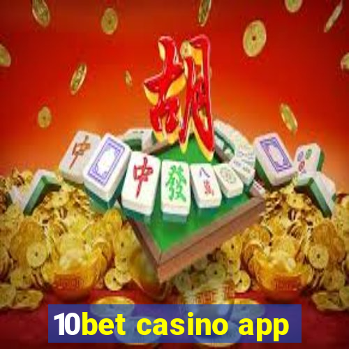 10bet casino app